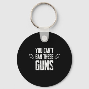 You Can't Ban These Guns Anti Democrat Funny Gym W Key Ring