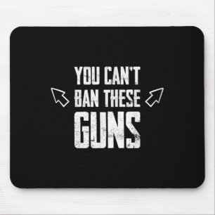 You Can't Ban These Guns Anti Democrat Funny Gym W Mouse Mat