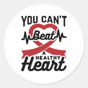 You Can't Beat A Healthy Heart Classic Round Sticker
