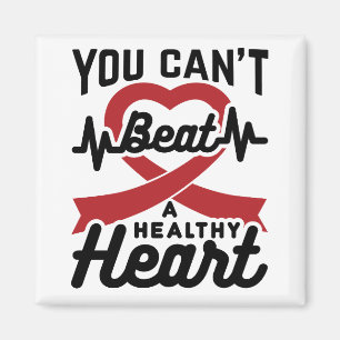 You Can't Beat A Healthy Heart Magnet