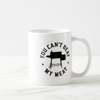 You Can't Beat My Meat Bbq Grilling Chef Funny Gri Coffee Mug