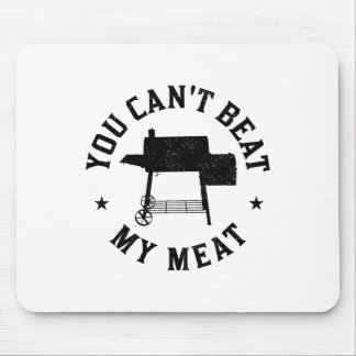 You Can't Beat My Meat Bbq Grilling Chef Funny Gri Mouse Mat