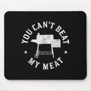 You Can't Beat My Meat Bbq Grilling Chef Funny Gri Mouse Mat