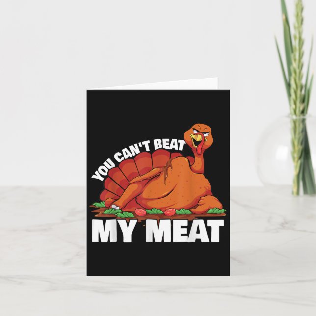You Can't Beat My Meat Naughty Thanksgiving Turkey Card (Front)