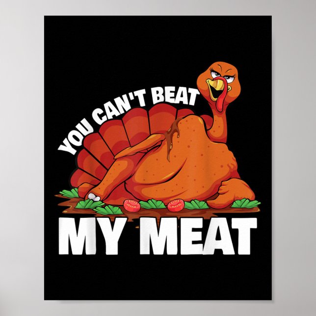 You Can't Beat My Meat Naughty Thanksgiving Turkey Poster (Front)