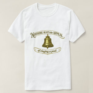 You Can't Beat the Appeal of Ringing a Peal T-Shirt