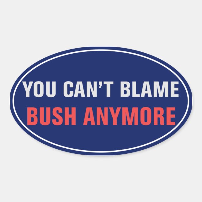 You Can't Blame Bush Sticker (Front)