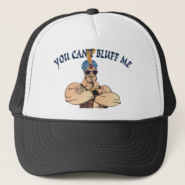 "You Can't Bluff Me" Hat (Front)