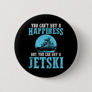 You Can't Buy A Happiness Water Sports Jetski Jet  6 Cm Round Badge