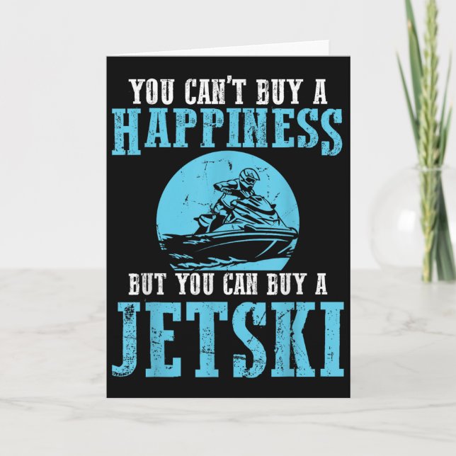 You Cant Buy A Happiness Water Sports Jetski Jet S Card (Front)