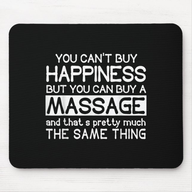 You Can't Buy Hapness But You Can Buy A Mage Funny Mouse Mat (Front)
