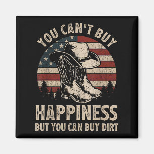You Can't Buy Hapness But You Can Buy Dirt Cowgirl Magnet