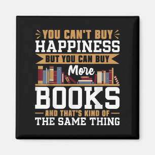 You Can't Buy Hapness But You Can Buy More Books R Magnet