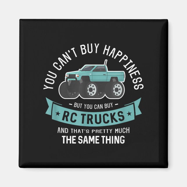 You Can't Buy Hapness But You Can Buy Rc Trucks  Magnet (Front)