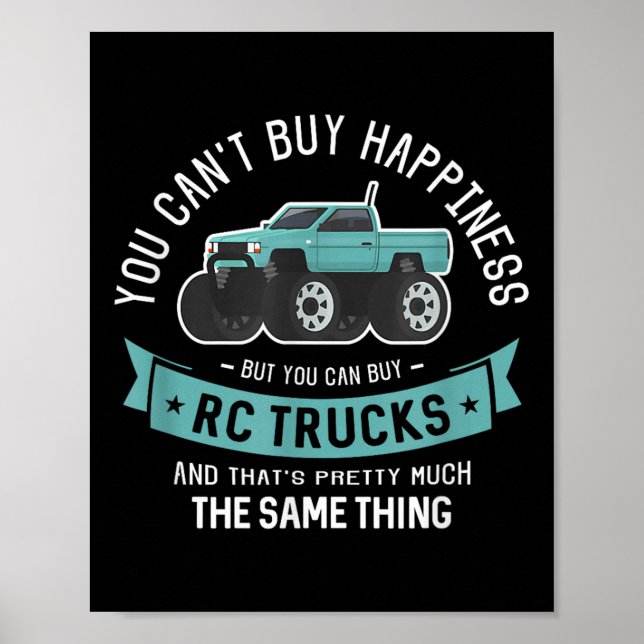 You Can't Buy Hapness But You Can Buy Rc Trucks  Poster (Front)