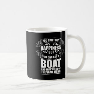 You Can't Buy Hapness Gift For Boat Owner &amp; Bo Coffee Mug