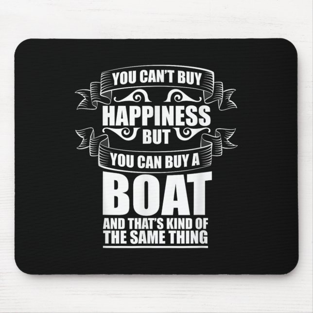 You Can't Buy Hapness Gift For Boat Owner &amp; Bo Mouse Mat (Front)
