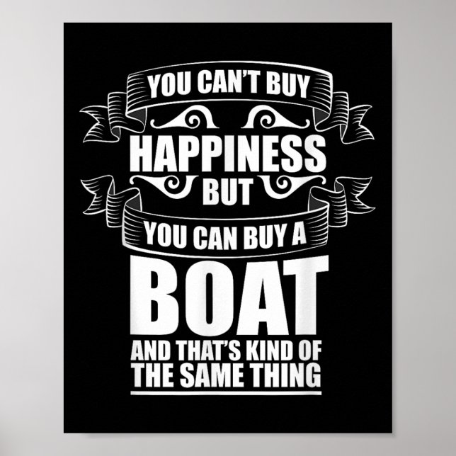 You Can't Buy Hapness Gift For Boat Owner &amp; Bo Poster (Front)