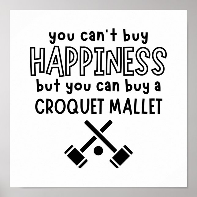 You can't buy happiness but you can buy a croquet poster (Front)