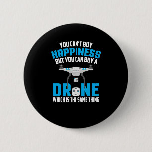 You Can't Buy Happiness But You Can Buy A Drone 6 Cm Round Badge