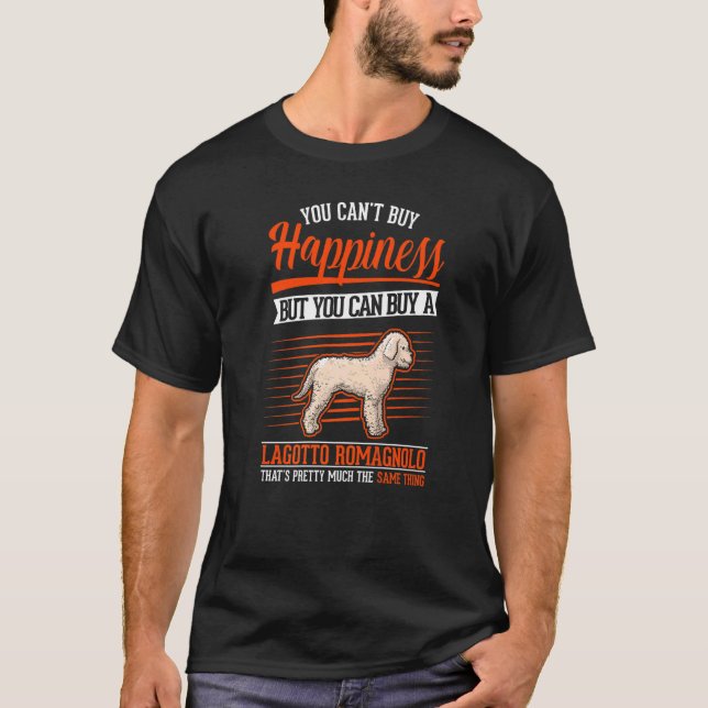 You can't buy Happiness But you can buy a Lagotto  T-Shirt (Front)