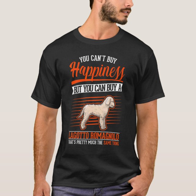 You can't buy Happiness But you can buy a Lagotto  T-Shirt (Front)