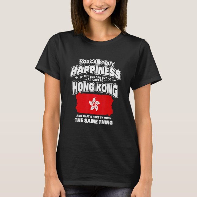 You Can't Buy Happiness But You Can Buy A Ticket H T-Shirt (Front)