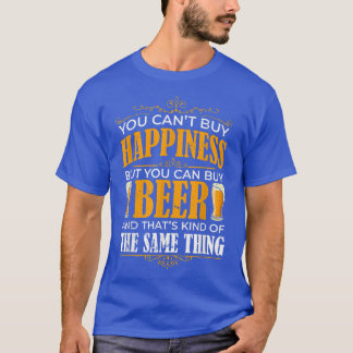 You Cant Buy Happiness But You Can Buy Beer Craft T-Shirt