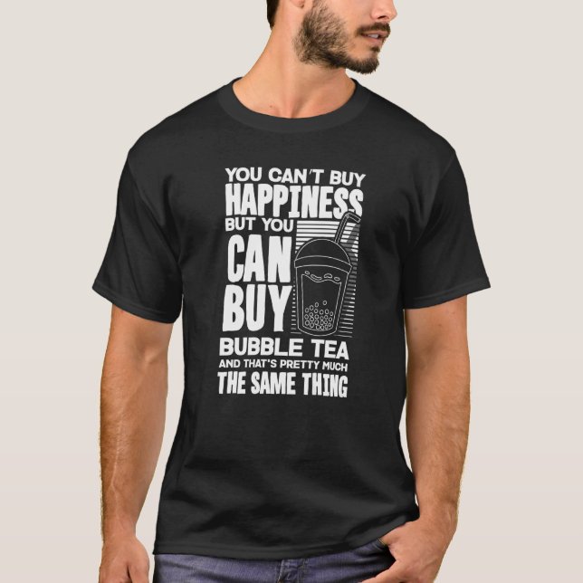 You Can't Buy Happiness But You Can Buy Bubble Tea T-Shirt (Front)