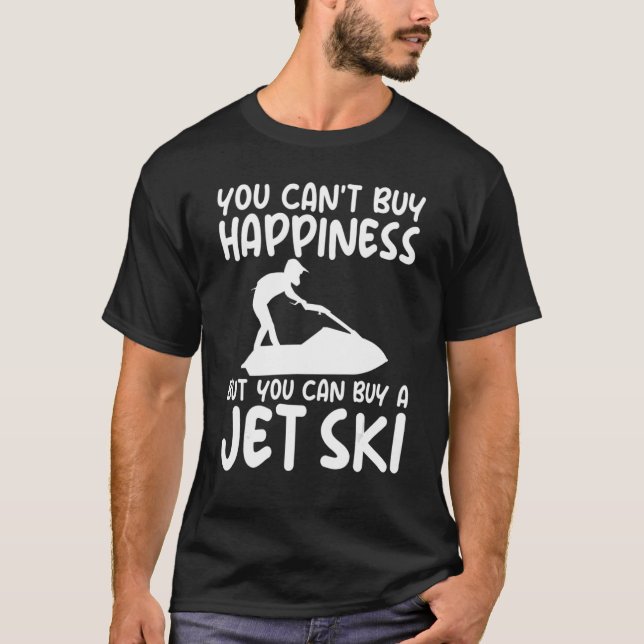 You Can't Buy Happiness But You Can Buy Jet Ski Ga T-Shirt (Front)