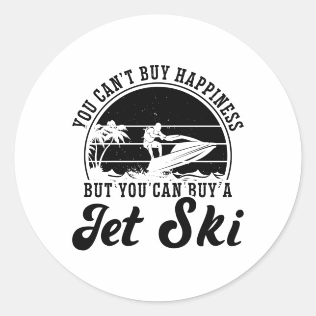 You Can't Buy Happiness Jet Skiing Jet Ski Rider Classic Round Sticker (Front)
