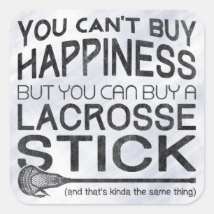 You Can't Buy Happiness, Lacrosse Square Sticker