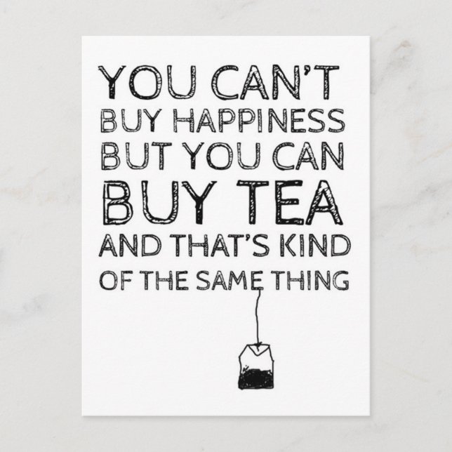 You Can't Buy Happiness... You Can Buy Tea Postcard (Front)