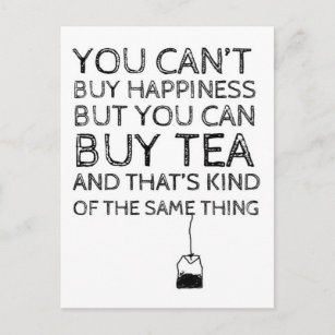 You Can't Buy Happiness... You Can Buy Tea Postcard