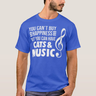 You can't buy have cats & music listen music  T-Shirt