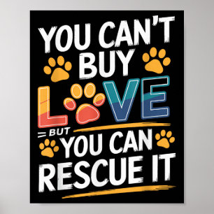 You Can't Buy Love But You Can Rescue It, Animal R Poster