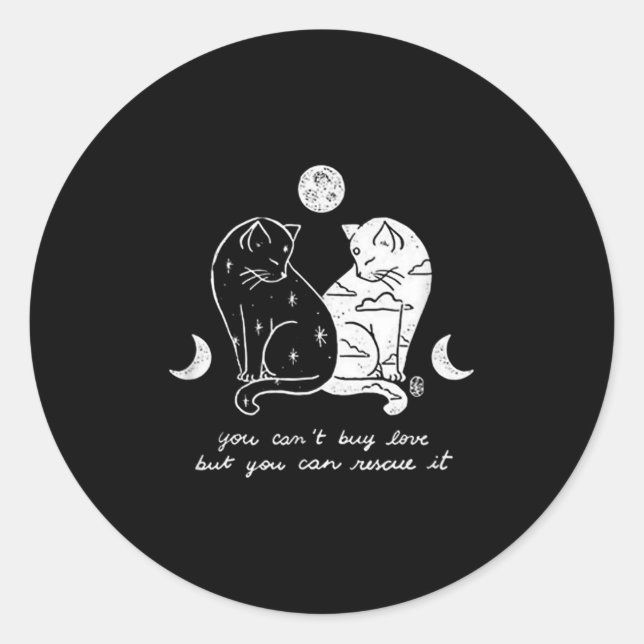 You Can't Buy Love But You Can Rescue It Cat Lover Classic Round Sticker (Front)