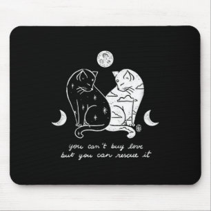 You Can't Buy Love But You Can Rescue It Cat Lover Mouse Mat