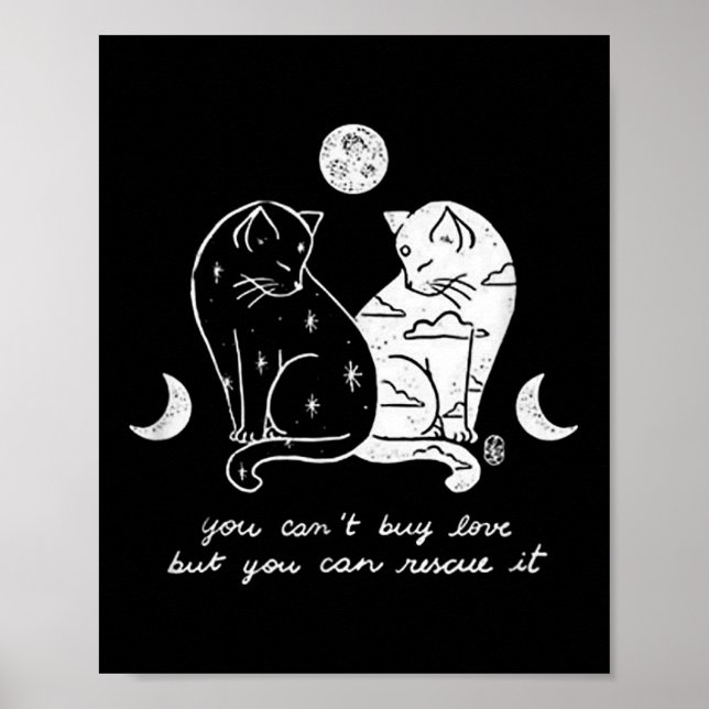 You Can't Buy Love But You Can Rescue It Cat Lover Poster (Front)