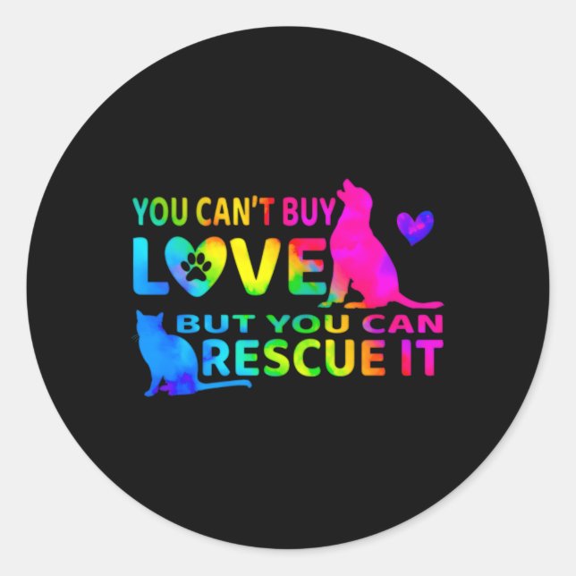 You Can'T Buy Love But You Can Rescue It Classic Round Sticker (Front)