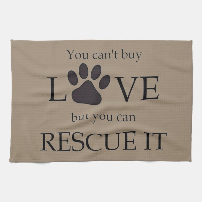 you cant buy love but you can rescue it dish towel (Horizontal)