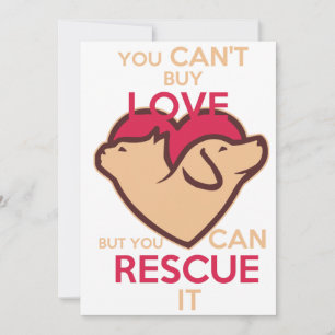You Can't Buy Love but You Can Rescue it Invitation