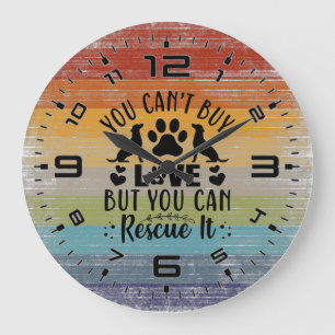 You Can't Buy Love But You Can Rescue It Large Clock
