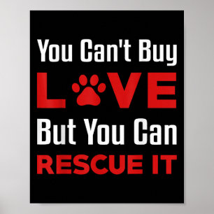 You Cant Buy Love But You Can Rescue It Pet Dog Wo Poster
