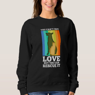 You Can't Buy Love But You Can Rescue It Sweatshirt
