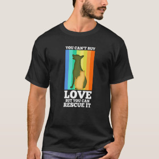 You Can't Buy Love But You Can Rescue It   T-Shirt