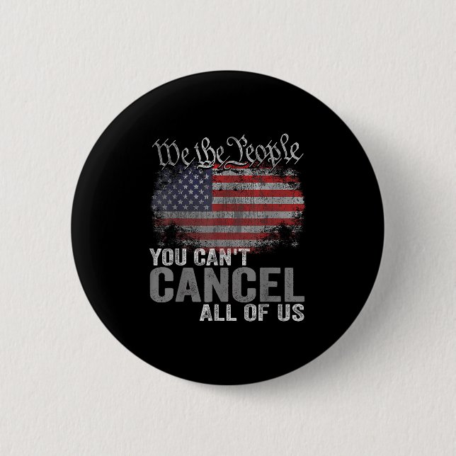 You Can't Cancel All Of Us  6 Cm Round Badge (Front)