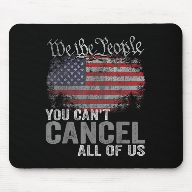 You Can't Cancel All Of Us  Mouse Mat (Front)