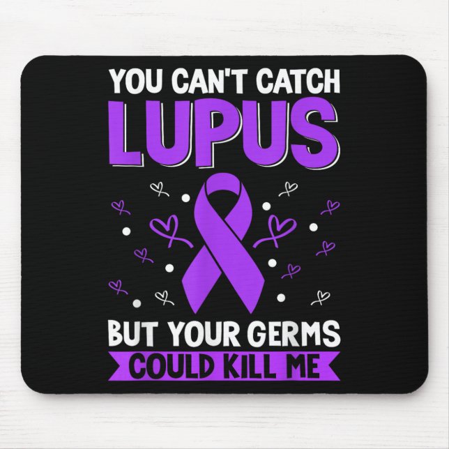 You Can't Catch Lupus _ Purple Lupus Awareness  Mouse Mat (Front)