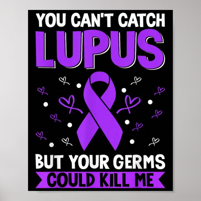 You Can't Catch Lupus _ Purple Lupus Awareness  Poster (Front)